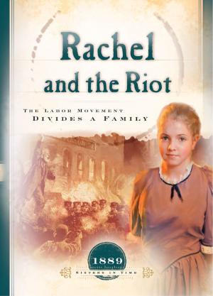 Cover of the book Rachel and the Riot by Wanda E. Brunstetter