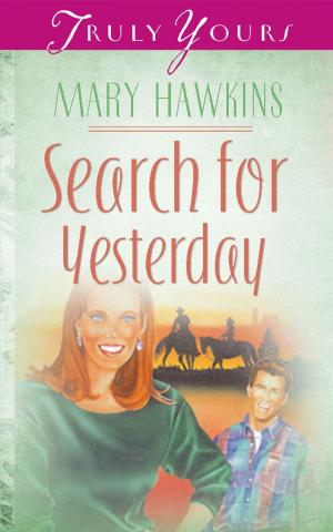 Cover of the book Search For Yesterday (Book Two) by Compiled by Barbour Staff