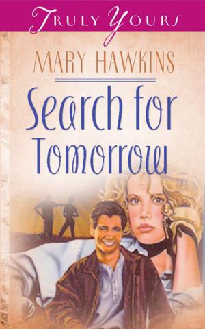 Cover of the book Search For Tomorrow (Book One) by Susan Martins Miller, JoAnn A. Grote, Veda Boyd Jones, Norma Jean Lutz