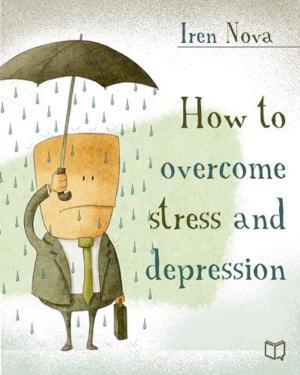 Cover of the book How to overcome stress and depression by Омар Хайям