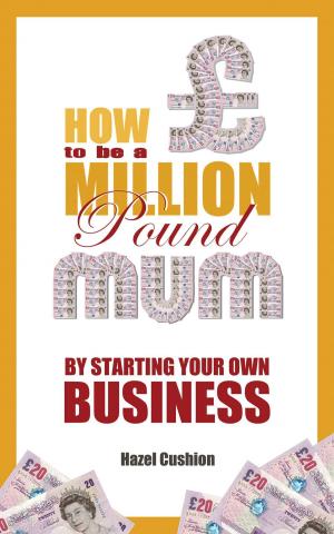 Cover of the book How To Be a Million Pound Mum by Andrea Frazer
