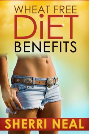 Cover of the book Wheat Free Diet Benefits by Brittany Samons