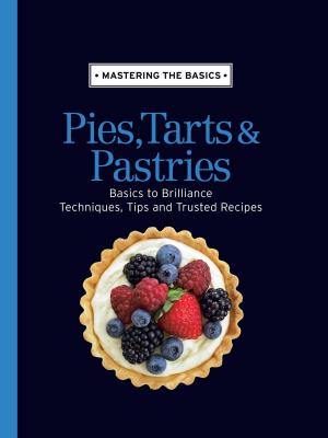 Book cover of Mastering the Basics: Pies, Tarts & Pastries