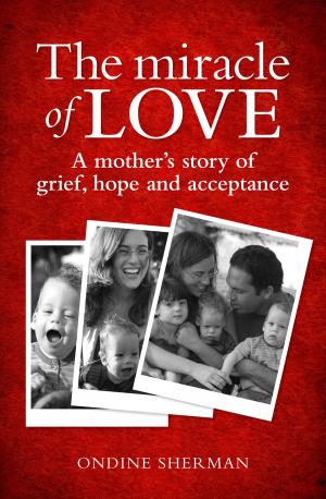 Cover of the book The Miracle of Love by S Anthony Barnett