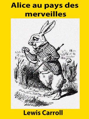 Cover of the book Alice aux pays des merveilles by Miguel de Cervantes