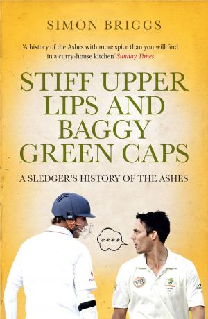 Cover of the book Stiff Upper Lips &amp; Baggy Green Caps by Lucía Álvarez de Toledo, Lucía de Toledo