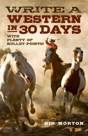 Cover of the book Write a Western in 30 Days by Nick Taylor