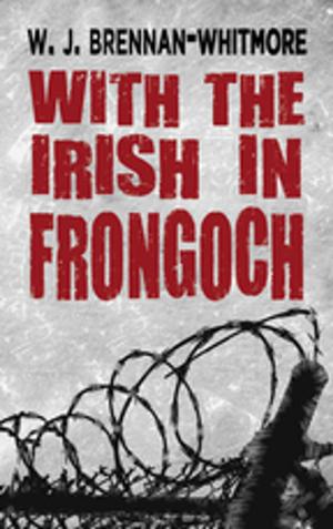 Cover of the book With the Irish in Frongoch by Orden Literaria William Shakespeare