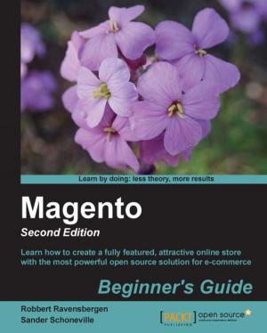 Cover of the book Magento: Beginner’s Guide (2nd Edition) by Igor Kucherenko, S. M. Mohi Us Sunnat
