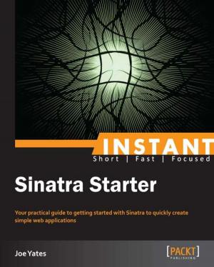 Cover of the book Instant Sinatra Starter by Hideto Saito, Hui-Chuan Chloe Lee, Cheng-Yang Wu
