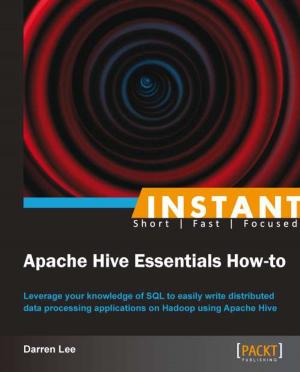 Cover of the book Instant Apache Hive Essentials How-to by Rakesh Vidya Chandra, Bala Subrahmanyam Varanasi