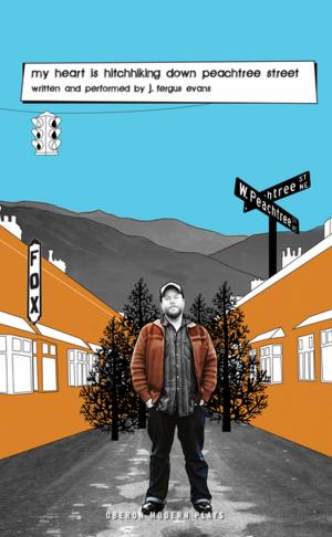 Cover of the book my heart is hitchhiking down peachtree street by Adam Kelly Morton