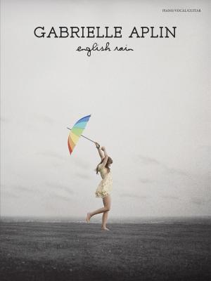 Cover of the book Gabrielle Aplin: English Rain (PVG) by Chester Music