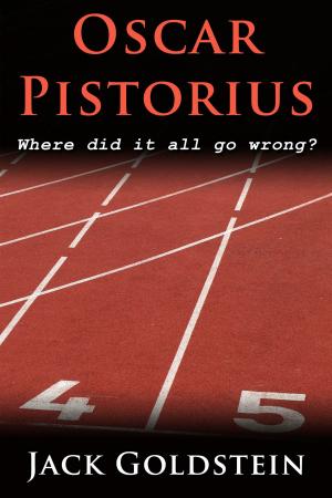 Cover of the book Oscar Pistorius - Where Did It All Go Wrong? by Kieren Hawken