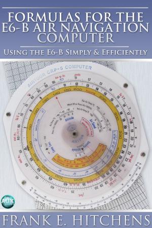 Cover of the book Formulas for the E6-B Air Navigation Computer by David Marcum