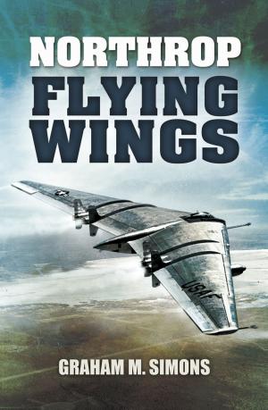Cover of the book Northrop Flying Wings by Ian Christians, Sir Charles Groves CBE