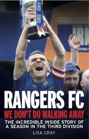 Cover of the book Rangers FC We Don't Do Walking Away by Greg Fowler