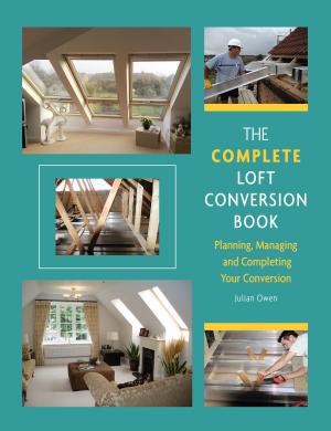Cover of the book Complete Loft Conversion Book by François Roebben, Nicolas Vidal, Bruno Guillou, Nicolas Sallavuard