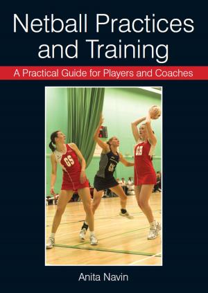 Cover of the book Netball Practices and Training by Martyn Whittock, Hannah Whittock Hannah Whittock