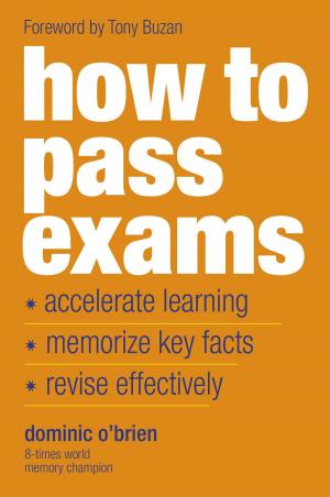 Cover of the book How to Pass Exams by Brett Moran