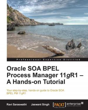 Cover of the book Oracle SOA BPEL Process Manager 11gR1 A Hands-on Tutorial by Nicolae Tarla