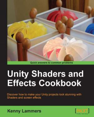 Cover of the book Unity Shaders and Effects Cookbook by Sanjeev Jaiswal, Ratan Kumar
