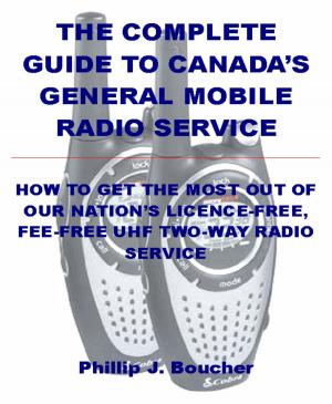 bigCover of the book The Complete Guide to Canada's General Mobile Radio Service by 