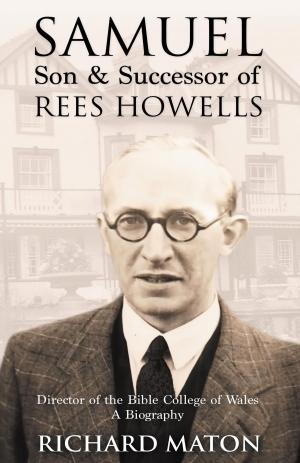 Cover of the book Samuel, Son and Successor of Rees Howells by R. B. Watchman