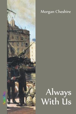 Cover of the book Always With Us by Morgan Cheshire