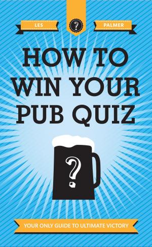 Cover of the book How To Win Your Pub Quiz by Jane Crowfoot