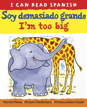 Cover of the book Soy Demasiado Grande (I'm too big) by Robert Bach, Illustrator Janette Bach
