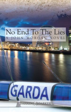Cover of the book No End To The Lies. A John Morgan Novel by Annie Gruel