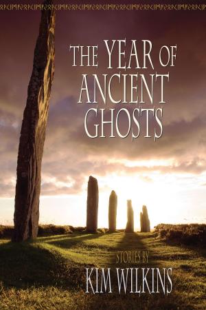 Cover of the book The Year of Ancient Ghosts by Cat Sparks