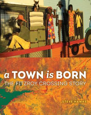 Cover of the book A Town is Born by Bruce Pascoe