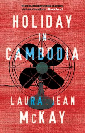 Cover of the book Holiday in Cambodia by David Marr