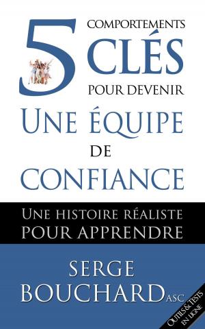 Cover of the book 5 comportements clés pour devenir une équipe de confiance : une histoire réaliste pour apprendre by Laurence Vanhée