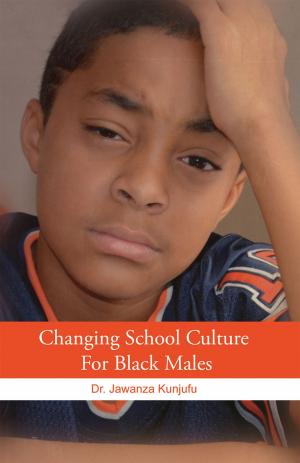 Cover of the book Changing School Culture for Black Males by Dr. Jawanza Kunjufu