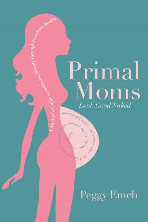 Cover of the book Primal Moms Look Good Naked by Hamlin Garland
