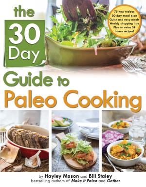 Cover of the book The 30 Day Guide to Paleo Cooking by Camilla V. Saulsbury