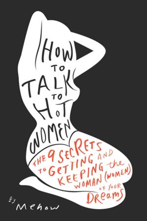Cover of the book How to Talk to Hot Women by Mario Luna Gonzalez