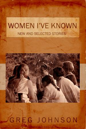 Cover of the book Women I've Known by Michael Czyzniejewski