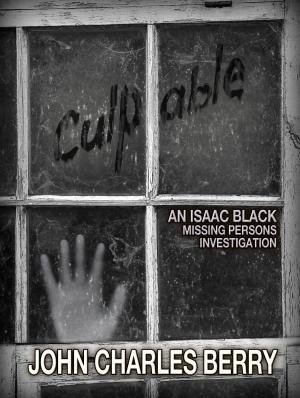 Book cover of Culpable: An Isaac Black Missing Persons Investigation: