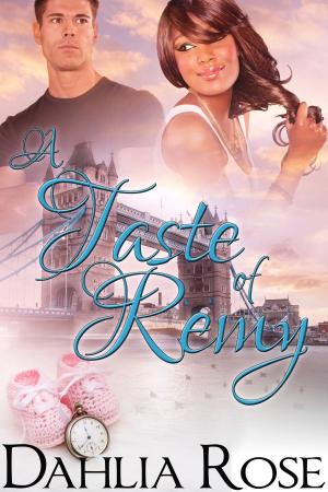 Cover of the book A Taste of Remy by Dahlia Rose