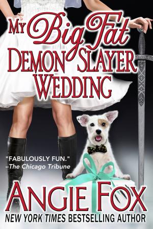 Cover of the book My Big Fat Demon Slayer Wedding by Angela Aaron