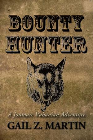 Cover of the book Bounty Hunter by Gail Z. Martin, Larry N. Martin