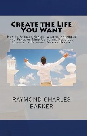 Book cover of Create the Life You Want