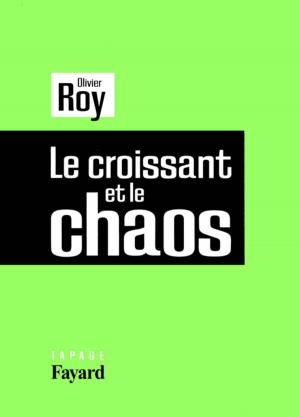 Cover of the book Le croissant et le chaos by Jacques Attali