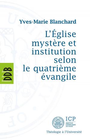 Cover of the book L'Eglise mystère et institution selon le quatrième évangile by René Laurentin