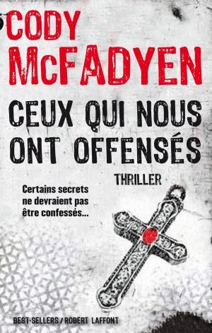 Cover of the book Ceux qui nous ont offensés by Gilbert BORDES
