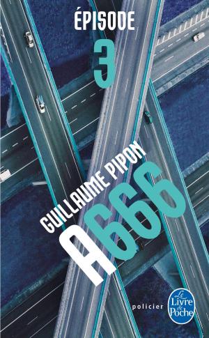 Cover of the book A666 - Épisode 3/10 by Ken Follett